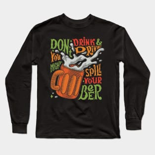 Don't drink and drive Long Sleeve T-Shirt